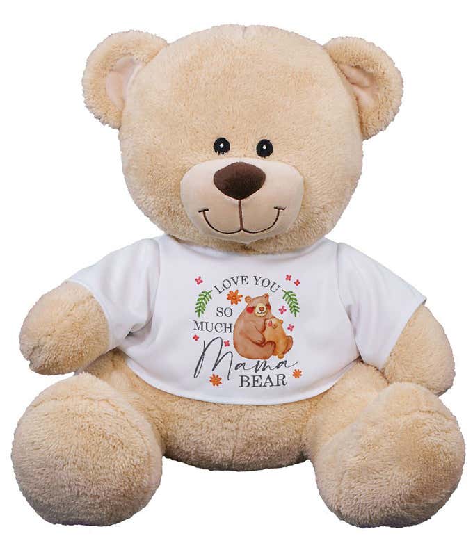 Beige stuffed teddy bear with a white t-shirt that reads: love you so much mama bear