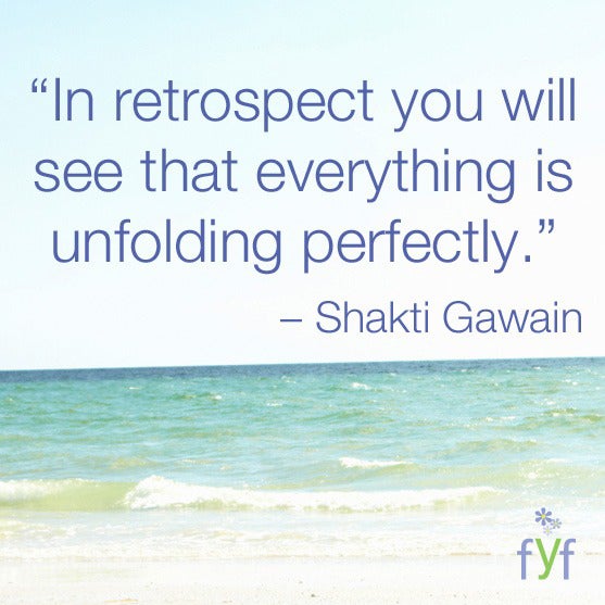 In retrospect you will see that everything is unfolding perfectly.